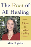 The Root of All Healing with Misa Hopkins
